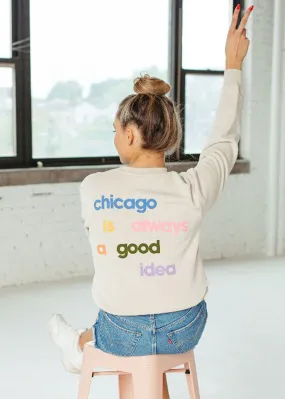 Chicago Is Always A Good Idea Crewneck - Ivory